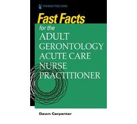 Dawn Carpenter Fast Facts for the Adult-Gerontology Acute Care Nurse (Tascabile)