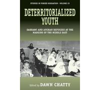 Dawn Chatty Deterritorialized Youth (Tascabile) Forced Migration