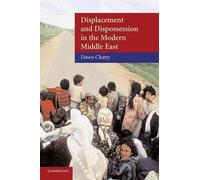 Dawn Chatty Displacement and Dispossession in the Modern Middle East (Tascabile)