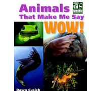 Dawn Cusick Animals That Make Me Say Wow (National Wildlife (Copertina rigida)