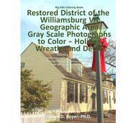 Dawn D. Boyer P Big Kids Coloring Book: Restored District Williamsbu (Tascabile)