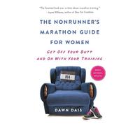 Dawn Dais The Nonrunner's Marathon Guide for Women (Revised) (Tascabile)