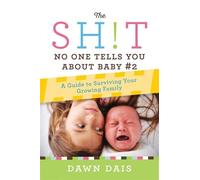 Dawn Dais The Sht No One Tells You About Baby #2 (Tascabile)