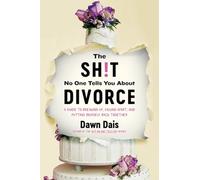 Dawn Dais The Sht No One Tells You About Divorce (Tascabile)
