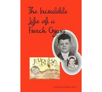 Dawn Densmore-Parent The Incredible Life of a French Gypsy (Tascabile)
