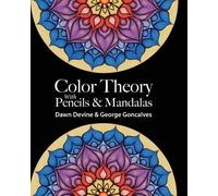 Dawn Devine Color Theory with Pencils & Mandalas (Tascabile)