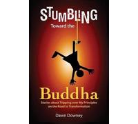 Dawn Downey Stumbling Toward the Buddha (Tascabile)