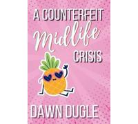 Dawn Dugle A Counterfeit Midlife Crisis (Tascabile) Flamingo Cove