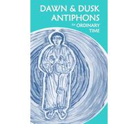 Dawn & Dusk Antiphons for Ordinary Time