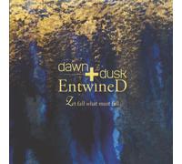 Dawn+Dusk Entwined Let Fall What Must Fall (CD)