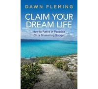 Dawn Fleming Claim Your Dream Life (Tascabile)