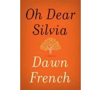 Dawn French Oh Dear Silvia (Copertina rigida)