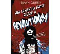 Dawn Green How Samantha Smart Became a Revolutionary (Tascabile)
