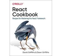 Dawn Griffiths David Griffiths React Cookbook (Tascabile)