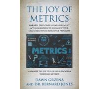 The Joy of Metrics: Harness the Power of Measurement & Visualization to Enhance Your Organizational Resilience Program
