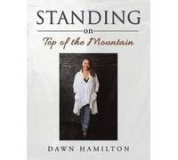 Dawn Hamilton Standing on Top of the Mountain (Tascabile)