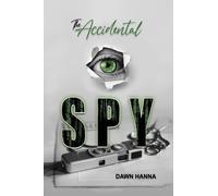 Dawn Hanna The Accidental Spy (Tascabile)