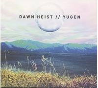 Dawn Heist - Yugen
