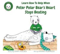 Dawn Holden Learn how to help when Peter Polar Bear's heart stops be (Tascabile)