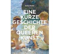 Dawn Hoskin Kat Eine kurze Geschichte der queeren Kunst: Ein Überbli (Tascabile)