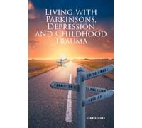 Dawn Howard Living with Parkinsons, Depression and Childhood Trauma (Tascabile)