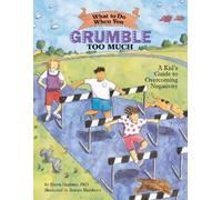 Dawn Huebner What to Do When You Grumble Too Much (Tascabile)