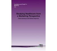 Dawn Iacobucci Deidre Po Studying Healthcare from a Marketing Persp (Tascabile)