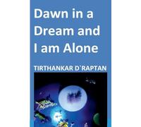 Dawn in a Dream and I am Alone