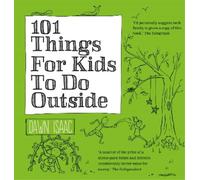 101 Things for Kids to do Outside by Isaac, Dawn