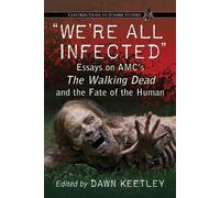 Dawn Keetley "We're All Infected" (Tascabile) Contributions to Zombie Studies