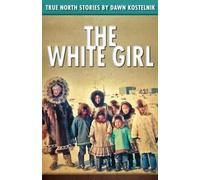 Dawn Kostelnik MS The White Girl (Tascabile)
