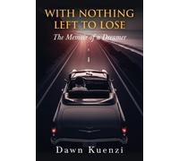 Dawn Kuenzi With Nothing Left To Lose (Tascabile)