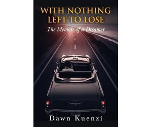 Dawn Kuenzi With Nothing Left To Lose (Tascabile)