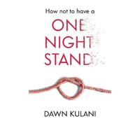 Dawn Kulani How Not to Have a One Night Stand (Tascabile)