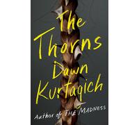 Dawn Kurtagich The Thorns (Tascabile)