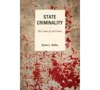 Dawn L. Rothe State Criminality (Copertina rigida) Issues in Crime and Justice