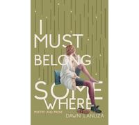 Dawn Lanuza I Must Belong Somewhere (Tascabile)
