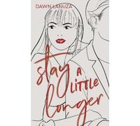 Dawn Lanuza Stay a Little Longer (Tascabile)