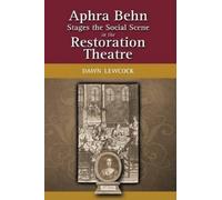 Dawn Lewcock Aphra Behn Stages the Social Scene in the Restor (Copertina rigida)
