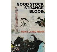 Dawn Lundy Martin Good Stock Strange Blood (Tascabile)