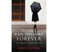 Dawn M Dittmar It Can't Rain This Hard Forever (Tascabile)