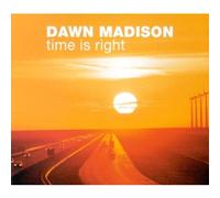 Dawn Madison - Time Is Right