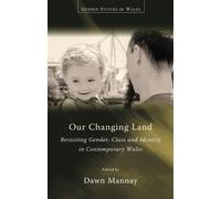 Dawn Mannay Our Changing Land (Tascabile) Gender Studies in Wales