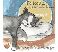 Dawn Marie Aerts Felicette, The Cat Who Touched the Moon (Tascabile)
