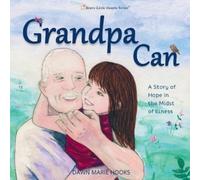 Dawn Marie Hooks Grandpa Can (Tascabile) Brave Little Hearts