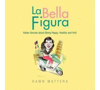 Dawn Mattera La Bella Figura (Tascabile)