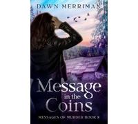Dawn Merriman Message in the Coins (Tascabile) Messages of Murder