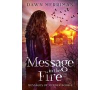 Dawn Merriman MESSAGE in the FIRE (Tascabile) Messages of Murder
