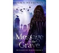 Dawn Merriman MESSAGE in the GRAVE (Tascabile) Messages of Murder
