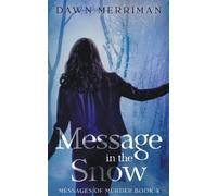 Dawn Merriman MESSAGE in the SNOW (Tascabile) Messages of Murder
